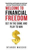 Welcome to Financial Freedom: Get in the Game and Play to Win (Maseko Ntando)(Paperback)