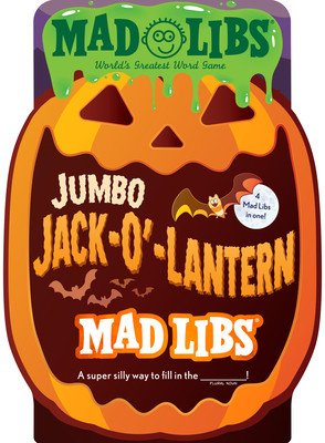 Jumbo Jack-O'-Lantern Mad Libs: 4 Mad Libs in 1!: World's Greatest Word Game (Mad Libs)(Paperback)