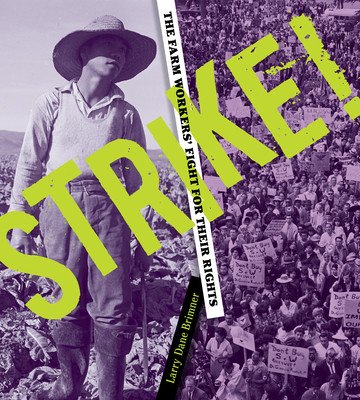 Strike! the Farm Workers' Fight for Their Rights: The Farm Workers' Fight for Their Rights (Brimner Larry Dane)(Paperback)