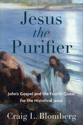 Jesus the Purifier: John's Gospel and the Fourth Quest for the Historical Jesus (Blomberg Craig L.)(Pevná vazba)