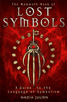 Mammoth Book of Lost Symbols - A Dictionary of the Hidden Language of Symbolism (Julien Nadia)(Paperback / softback)