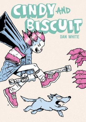 Cindy and Biscuit Vol. 1: We Love Trouble (White Dan)(Paperback)