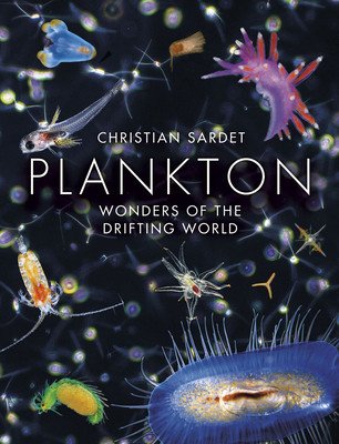 Plankton: Wonders of the Drifting World (Sardet Christian)(Pevná vazba)