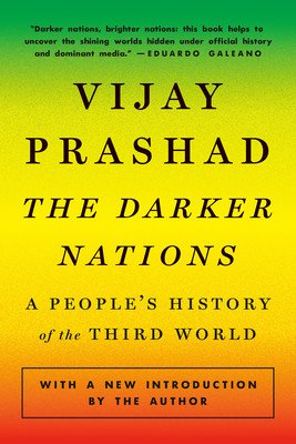 The Darker Nations: A People's History of the Third World (Prashad Vijay)(Paperback)