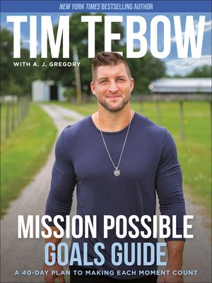 Mission Possible Goals Guide: A 40-Day Plan to Making Each Moment Count (Tebow Tim)(Paperback)