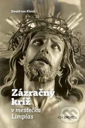 Zázračný kríž v mestečku Limpias - Ewald von Kleist