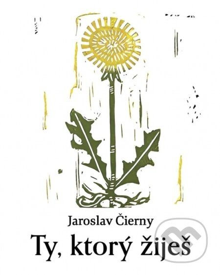 Ty, ktorý žiješ - Jaroslav Čierny