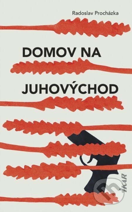 Domov na juhovýchod - Radoslav Procházka