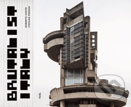 Brutalist Italy - Roberto Conte, Stefano Perego