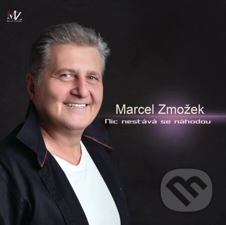 Marcel Zmožek: Nic nestává se náhodou - Marcel Zmožek
