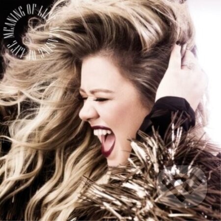 Kelly Clarkson: Meaning of Life (Atlantic 75th Anniversary) LP - Kelly Clarkson