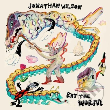 Jonathan Wilson: Eat The Worm - Jonathan Wilson