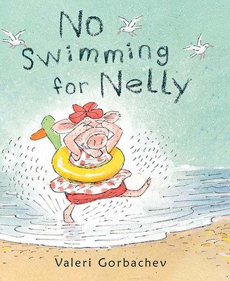 No Swimming for Nelly (Gorbachev Valeri)(Paperback)