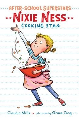 Nixie Ness: Cooking Star (Mills Claudia)(Paperback)