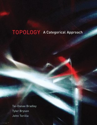 Topology: A Categorical Approach (Bradley Tai-Danae)(Paperback)
