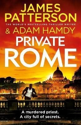 Private Rome: A murdered priest. A city full of secrets. (Private 18) - James Patterson