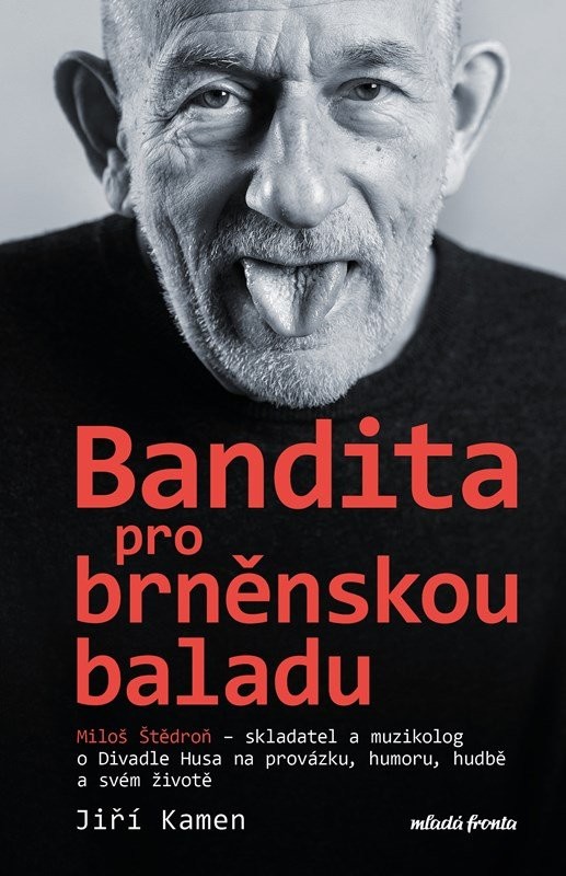 Miloš Štědroň - Bandita pro brněnskou baladu - Jiří Kamen