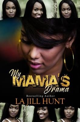 My Mama's Drama (Hunt La Jill)(Mass Market Paperbound)