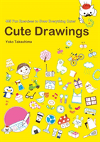 Cute Drawings: 474 Fun Exercises to Draw Everything Cuter (Takashima Yoko)(Paperback)