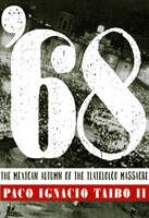 '68: The Mexican Autumn of the Tlatelolco Massacre (Taibo Paco Ignacio)(Paperback)