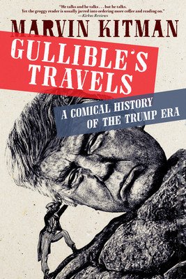 Gullible's Travels: A Comical History of the Trump Era (Kitman Marvin)(Paperback)
