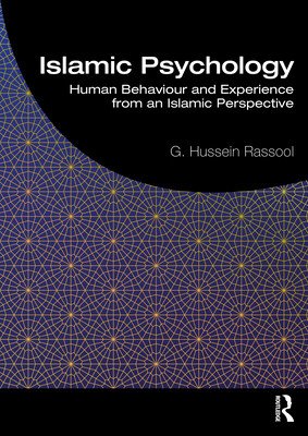 Islamic Psychology: Human Behaviour and Experience from an Islamic Perspective (Rassool G. Hussein)(Paperback)