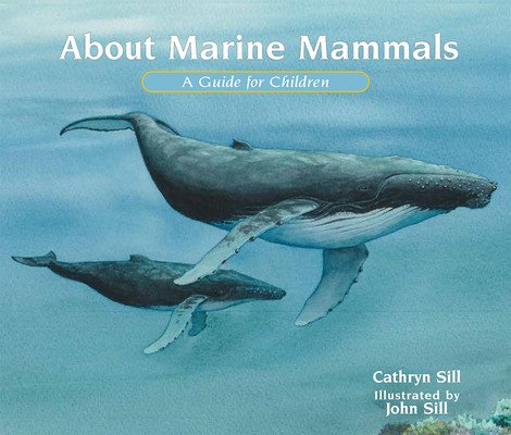 About Marine Mammals: A Guide for Children (Sill Cathryn)(Paperback)