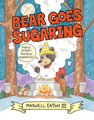 Bear Goes Sugaring (Eaton Maxwell)(Paperback)