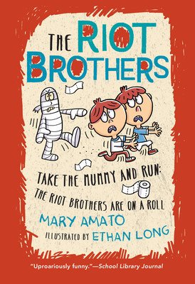Take the Mummy and Run: The Riot Brothers Are on a Roll (Amato Mary)(Paperback)