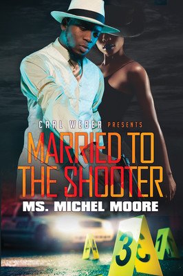 Married to the Shooter (Moore Michel)(Paperback)