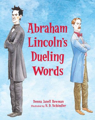 Abraham Lincoln's Dueling Words: The Duel That Shaped a Future President (Bowman Donna Janell)(Paperback)