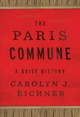 The Paris Commune: A Brief History (Eichner Carolyn J.)(Paperback)