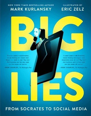 Big Lies: From Socrates to Social Media (Kurlansky Mark)(Paperback)