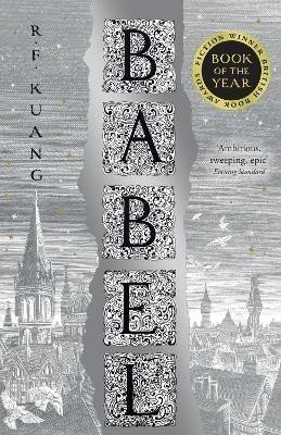 Babel: Or the Necessity of Violence: An Arcane History of the Oxford Translators' Revolution - Rebecca F. Kuang