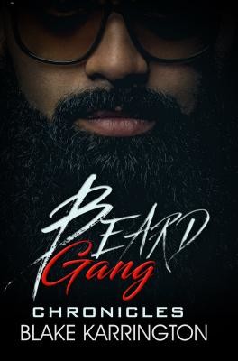 Beard Gang Chronicles (Karrington Blake)(Paperback)