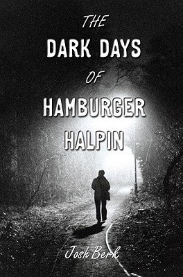 The Dark Days of Hamburger Halpin (Berk Josh)(Paperback)