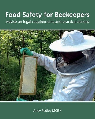 Food Safety for Beekeepers - Advice on legal requirements and practical actions (Pedley Andy)(Paperback)