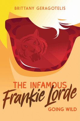The Infamous Frankie Lorde 2: Going Wild (Geragotelis Brittany)(Paperback)