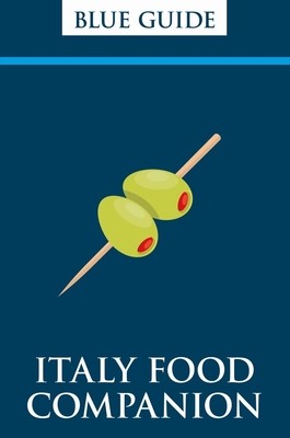 Blue Guide Italy Food Companion: Phrasebook & Miscellany (Blue Guides)(Paperback)