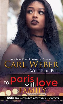 To Paris with Love: A Family Business Novel (Weber Carl)(Mass Market Paperbound)