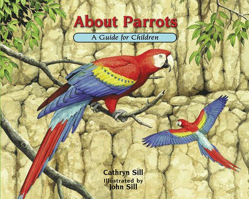 About Parrots: A Guide for Children (Sill Cathryn)(Paperback)