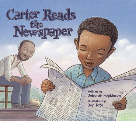 Carter Reads the Newspaper: The Story of Carter G. Woodson, Founder of Black History Month (Hopkinson Deborah)(Paperback)
