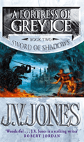 Fortress Of Grey Ice - Book 2 of the Sword of Shadows (Jones J. V.)(Paperback / softback)