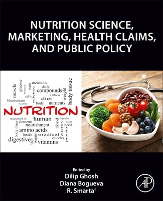 Nutrition Science, Marketing Nutrition, Health Claims, and Public Policy (Ghosh Dilip)(Paperback)