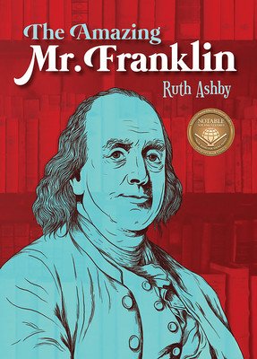 The Amazing Mr. Franklin: Or the Boy Who Read Everything (Ashby Ruth)(Paperback)