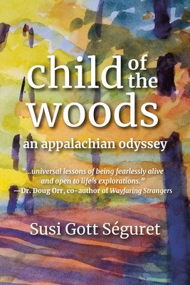Child of the Woods: An Appalachian Odyssey (Sguret Susi Gott)(Paperback)