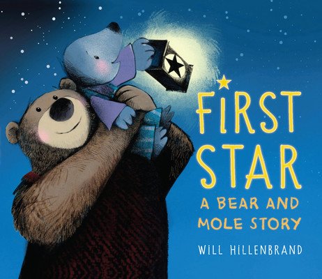 First Star: A Bear and Mole Story (Hillenbrand Will)(Paperback)