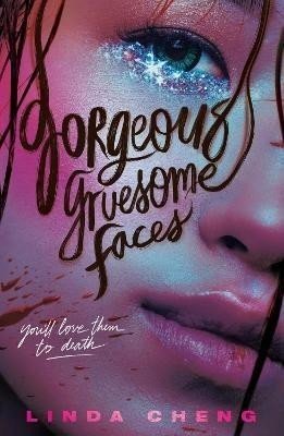 Gorgeous Gruesome Faces - Linda Cheng
