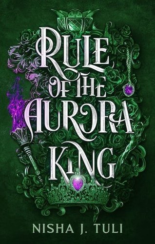 Rule of the Aurora King - Nisha J. Tuli