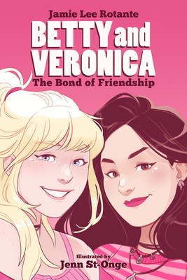 Betty & Veronica: The Bond of Friendship (Rotante Jamie Lee)(Paperback)